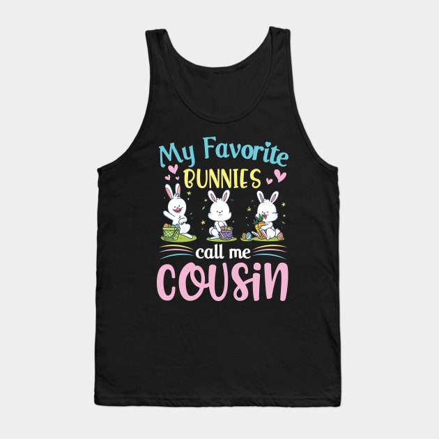 My Favorite Bunnies Children Call Me Cousin Happy Easter Day Tank Top by Cowan79